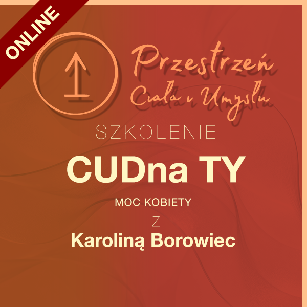 Szkolenie ONLINE CUD-na Ty - MOC KOBIETY