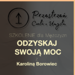 Warsztat rozwojowy dla mężczyzn – Odzyskaj swoją moc